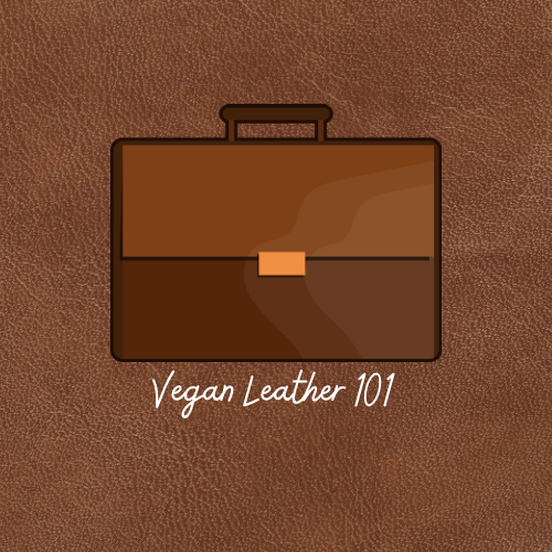 Vegan Leather 101: Understanding the Different Types and How to Care for Them